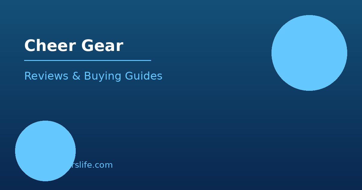 Cheer Gear Reviews & Buying Guides - CheerleadersLife